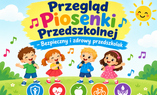 Zdjęcie do Przegląd Piosenki Przedszkolnej &bdquo;Bezpieczny i zdrowy przedszkolak&rdquo; 